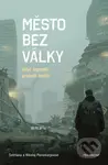 Město bez války (Když legenda probudí naději) - Světlana Ponomarev, Nikolaj Ponomarev - kniha z kategorie Sci-fi