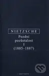 Pozdní pozůstalost I (1885-1887) - Friedrich Nietzsche - kniha z kategorie Filozofie