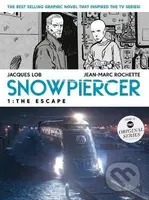 Snowpiercer 1: The Escape - Jacques Lob,  Jean Marc Rochette (ilustrátor) - kniha z kategorie Komiksy