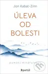 Úleva od bolesti (pomocí mindfulness) - Jon Kabat-Zinn - kniha z kategorie Psychologie