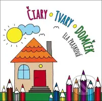 Čiary-Tvary-Domček - Ela Prajková - kniha z kategorie Pro děti