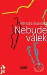 Nebude válek - Renata Bulvová - kniha z kategorie Poezie
