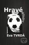 Hravé příběhy - Eva Tvrdá