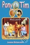 Malý poník (Zachráni Pony tím osirelé žriebätko?) - Jeanne Betancourt - kniha z kategorie Pro děti