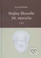 Dejiny filozofie 20. storočia (I. diel) - Jozef Michalov - kniha z kategorie Filozofie