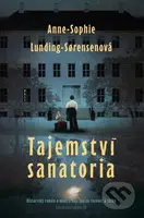 Tajemství sanatoria - Anne-Sophie Lunging-Sorensen - kniha z kategorie Společenská beletrie