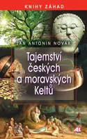 Tajemství českých a moravských Keltů - Jan A. Novák - kniha z kategorie Historie