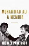 Muhammad Ali (A Memoir) - Michael Parkinson - kniha z kategorie Životopisy