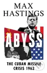 Abyss (The Cuban Missile Crisis 1962) - Max Hastings - kniha z kategorie Historie