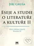 Eseje a studie o literatuře a kultuře II. (Dílo Jiřího Gruši. Svazek IV.) - kniha z kategorie Eseje, úvahy a glosy