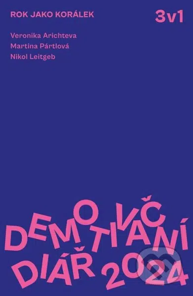 3 v 1: Rok jako korálek (Demotivační diář 2024) - Martina Pártlová, Nikol Leitgeb, Veronika Arichteva