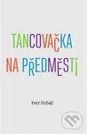 Tancovačka na předměstí - Petr Hrbáč - kniha z kategorie Sci-fi a fantasy