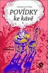 Povídky ke kávě V. (Jak přežít první lásky) - Hana Hrabáková - kniha z kategorie Beletrie