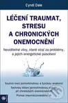 Léčení traumat, stresu a chronických onemocnění (Neviditelné vlivy, které stojí za problémy, a jejich energetické působení) - kniha z kategorie…