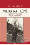 Nikita na trůně (Chruščov v čele SSSR v letech 1953 - 1964) - kniha z kategorie Historie