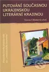 Putování současnou ukrajinskou literární krajinou (Prozaická tvorba představitelů tzv. „stanislavského fenoménu“) - kniha z kategorie Literární věda