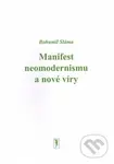 Manifest neomodernismu a nové víry - Bohumil Sláma - kniha z kategorie Filozofie
