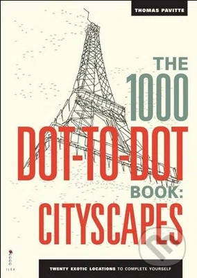 The 1000 Dot-to-Dot Book: Cityscapes (Twenty Exotic Locations to Complete Yourself) - kniha z kategorie Beletrie