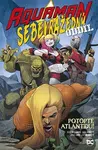 Aquaman / Sebevražedný oddíl: Potopte Atlantidu! - Dan Abnett, Rob Williams - kniha z kategorie Komiksy