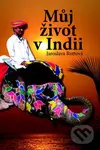 Můj život v Indii - Jaroslava Rottová - kniha z kategorie Cestopisy z Asie