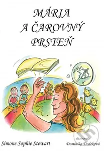 Mária a čarovný prsteň - Simone Sophie Stewart, Dominika Dodeková (ilustrátor)