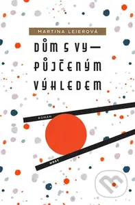 Dům s vypůjčeným výhledem - Martina Leierová - kniha z kategorie Detektivky, thrillery a horory