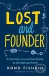 Lost and Founder (A Painfully Honest Field Guide to the Startup World) - kniha z kategorie Počítače a internet