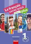 Le français ENTRE NOUS plus 1 UČ (A1.1) (Učebnice, francouzština pro ZŠ a víceletá gymnázia) - kniha z kategorie Jazykové učebnice a slovníky