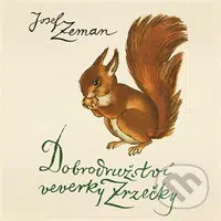 Dobrodružství veverky Zrzečky - Josef Zeman - audiokniha z kategorie Pro děti