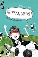 Prihraj, Carlos! - Július Belan, Lea Točeková (ilustrátor) - kniha z kategorie Pro děti