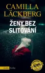Ženy bez slitování - Camilla Läckberg - kniha z kategorie Detektivky