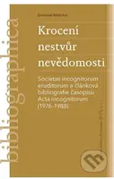 Krocení nestvůr nevědomosti (Societas incognitorum eruditorum a článková bibliografie časopisu Acta incognitorum (1976–1988)) - kniha z kategorie…