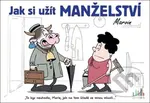 Jak si užít manželství - Václav Ráž, Michal Vaněček - kniha z kategorie Beletrie