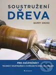Soustružení dřeva (pro začátečníky) - Barry Gross