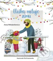 Eliška miluje zimu - Anna Wlodarkiewicz, Ola Krzanowska (ilustrátor) - kniha z kategorie Beletrie pro děti