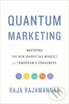 Quantum Marketing (Mastering the New Marketing Mindset for Tomorrow's Consumers) - Raja Rajamannar