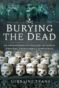 Burying the Dead - Lorraine Evans