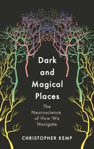Dark and Magical Places - Christopher Kemp