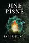Jiné písně (poškozené) - Jacek Dukaj