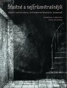 Šťastné a nejhrůzostrašnější - kolektiv autorů