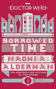 Doctor Who: Borrowed Time - Naomi Aldermanová
