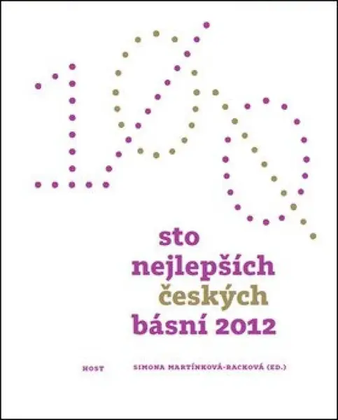 Sto nejlepších českých básní 2012 - Antonín Brousek, Simona Martínková-Racková