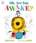 Oh, Are You Awake? - Bob Shea
