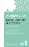 Overcoming Social Anxiety and Shyness, 2nd Edition - Dr. Gillian Butler