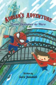 Adrian's Adventure, From Dreamer to Hero - Sara Jamshidi