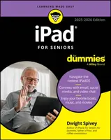 iPad For Seniors For Dummies, 2025 - 2026 Edition - Dwight Spivey