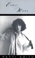 Early Work - 1970-1979 - Patti Smith