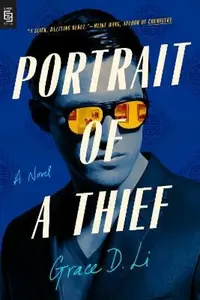 Portrait of a Thief : A Novel - Li Grace D.