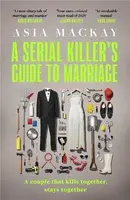 Serial Killer's Guide to Marriage - Asia Mackay