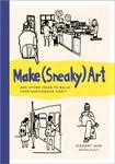 Make (Sneaky) Art - Nishant Jain